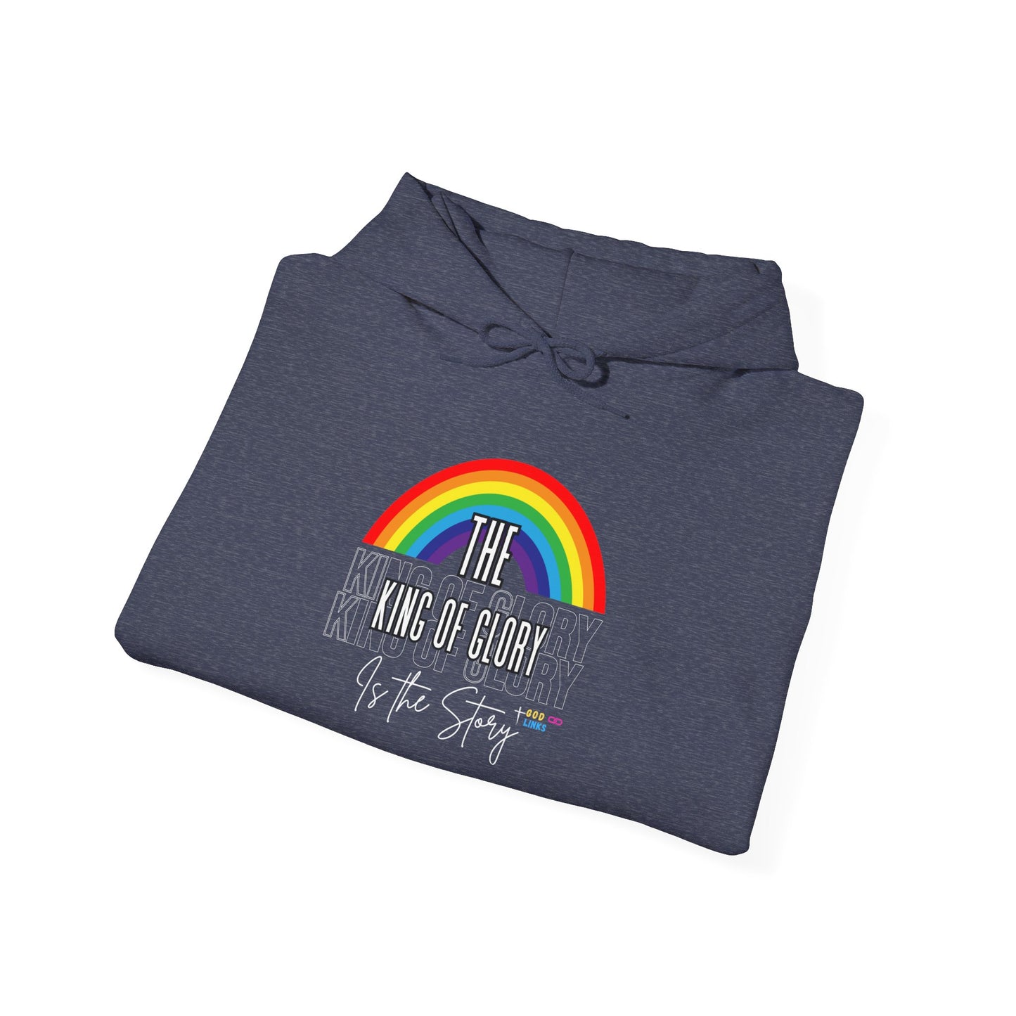 God Links The King of Glory Rainbow Hoodie - Unisex Heavy Blend™ Sweatshirt