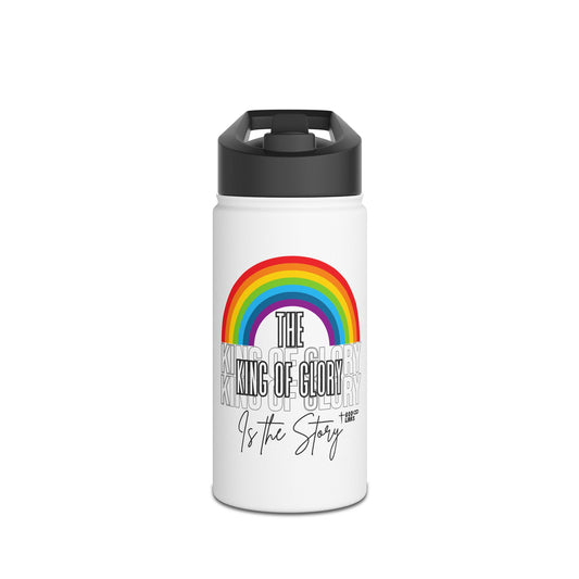 Rainbow  Stainless Steel Water Bottle - God Links The King of Glory Is the Story
